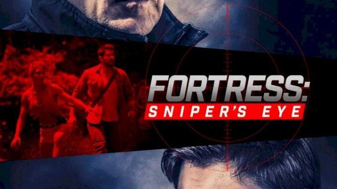 [Movie] Fortres - Sniper’s Eye (2022) – Hollywood Movie