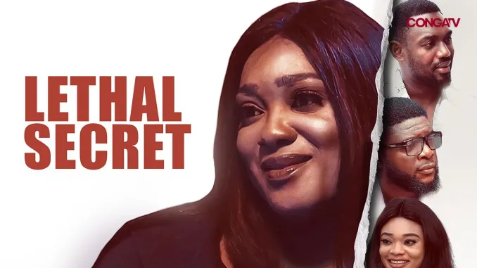 [Movie] Lethal Secret – Nollywood Movie