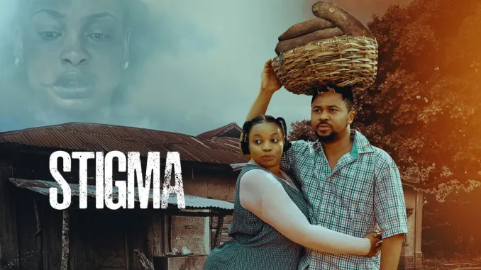 [Movie] Stigma – Nollywood Movie