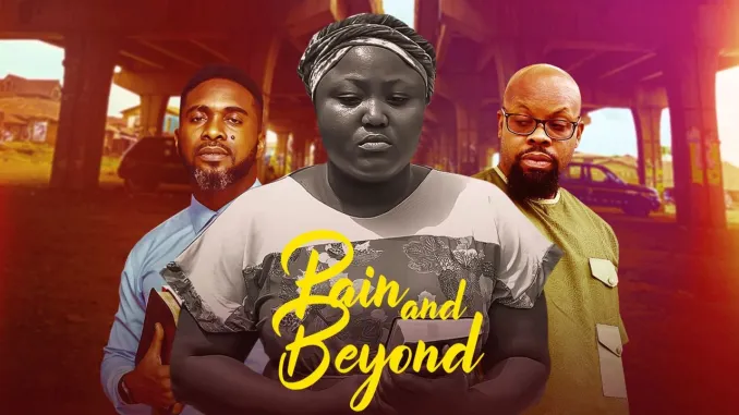 [Movie] Pain And Beyond – Nollywood Movie